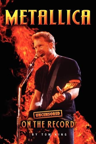 Metallica - Uncensored on the Record (Paperback)