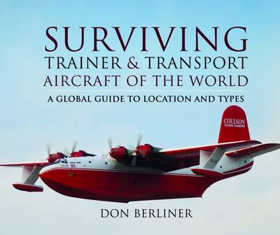 Surviving Trainer and Transport Aircraft of the World (Hardback)