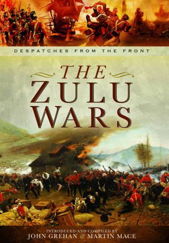 The Zulu Wars - War Despatches Series (Hardback)