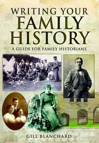 Writing Your Family History by Gill Blanchard | Waterstones