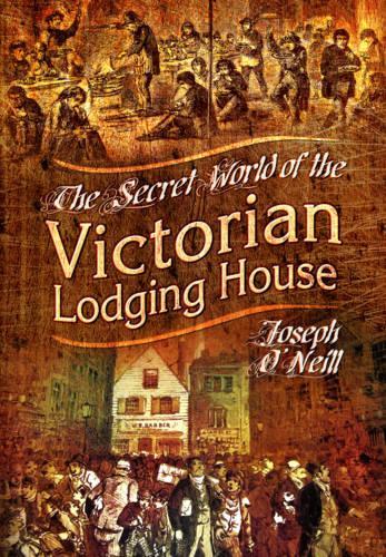 Secret World of the Victorian Lodging House (Hardback)