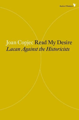 Read My Desire: Lacan Against the Historicists - Radical Thinkers (Paperback)
