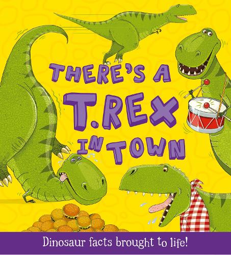 What If a Dinosaur: There's a T-Rex in Town - What If a Dinosaur (Paperback)