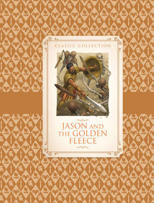 Classic Collection: Jason & the Golden Fleece (Hardback)