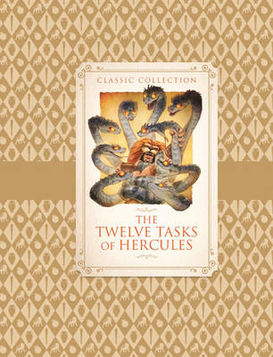 Classic Collection: the Twelve Tasks of Hercules (Hardback)