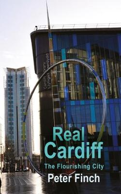 Real Cardiff: The Flourishing City - The Real Series (Paperback)