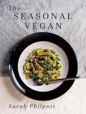 The Seasonal Vegan by Sarah Philpott | Waterstones