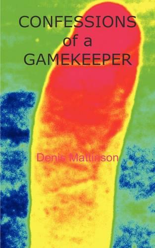 CONFESSIONS of A GAMEKEEPER (Paperback)