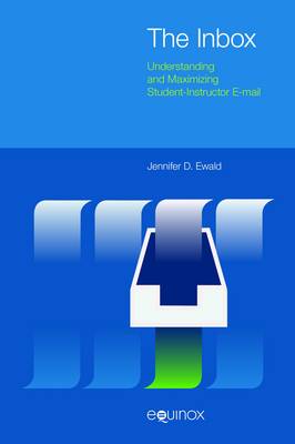 The Inbox: Understanding and Maximizing Student-Instructor Email 2015 (Hardback)
