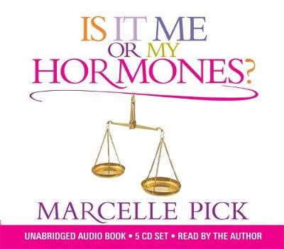 Is It Me or My Hormones?: The Good, the Bad and the Ugly about Perimenopause and All the Crazy Things That Occur with Hormone Imbalance (CD-Audio)