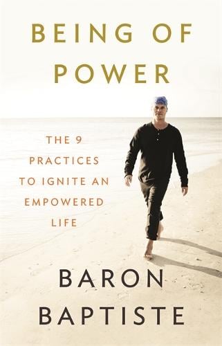 Being of Power: The 9 Practices to Ignite an Empowered Life (Paperback)