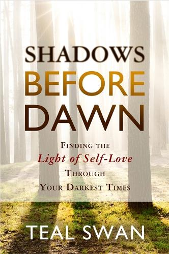 Shadows Before Dawn: Finding the Light of Self-Love Through Your Darkest Times (Paperback)