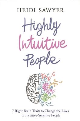 Highly Intuitive People: 7 Right-Brain Traits to Change the Lives of Intuitive-Sensitive People (Paperback)