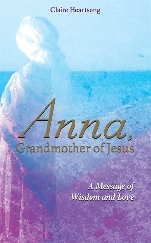 Claire Heartsong Anna, Grandmother of Jesus