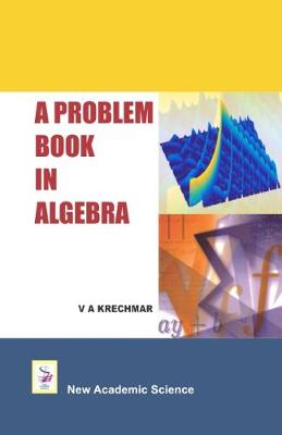 A Problem Book in Algebra (Hardback)