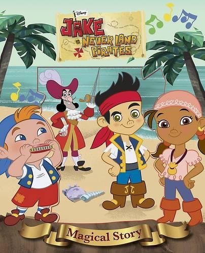 Disney Junior Jake and the Never Land Pirates Magical Story (Hardback)
