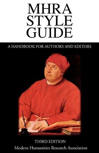 MHRA Style Guide. A Handbook for Authors and Editors. Third Edition. (Paperback)