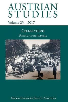 Austrian Studies 25: Celebrations: Festkultur in Austria - Austrian Studies 25 (Paperback)