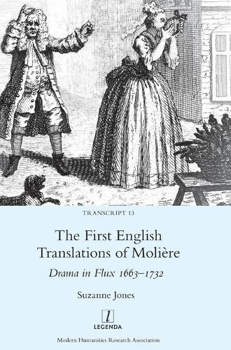 The First English Translations of Moliere: Drama in Flux 1663-1732 - Transcript 13 (Hardback)
