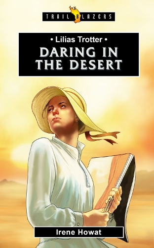 Lilias Trotter: Daring in the Desert - Trail Blazers (Paperback)