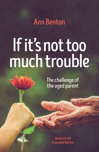 If It's Not Too Much Trouble - 2nd Ed.: The Challenge of the Aged Parent (Paperback)