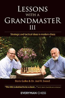 Lessons with a Grandmaster 3: Strategic and Tactical Ideas in Modern Chess (Paperback)