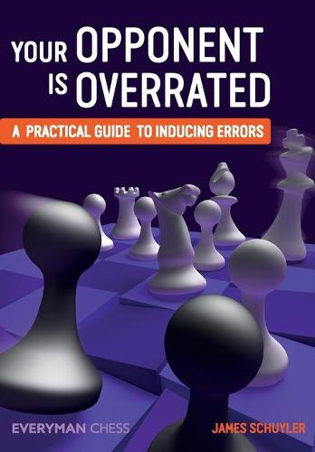 Your Opponent is Overrated: A Practical Guide to Inducing Errors (Paperback)