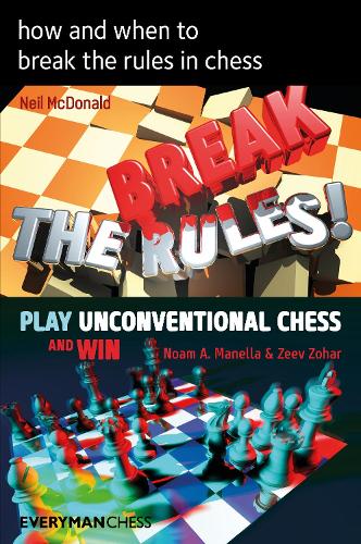 How and when to break the rules in chess (Paperback)