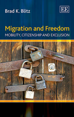 Migration and Freedom: Mobility, Citizenship and Exclusion (Hardback)