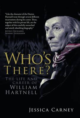 Who's There: The Life and Career of William Hartnell (Hardback)