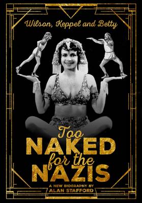 Wilson, Keppel and Betty: Too Naked for the Nazis