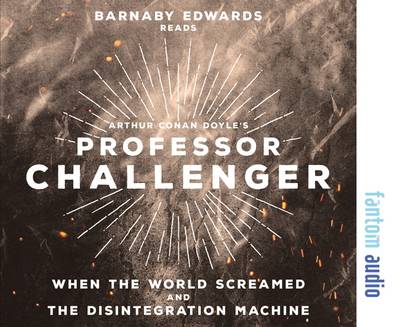 Professor Challenger: When the World Screamed & the Disintegration Machine (CD-Audio)