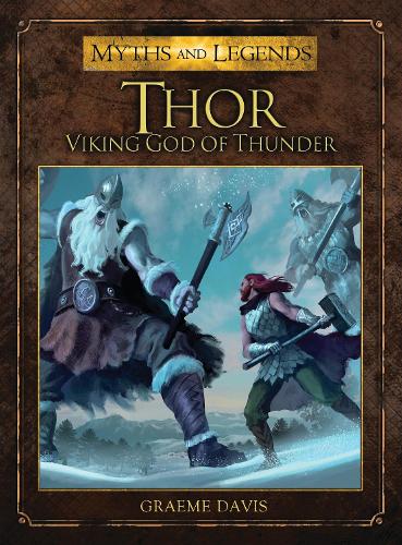 Thor: Viking God of Thunder - Myths and Legends (Paperback)