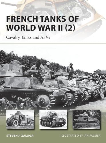French Tanks of World War II (2): Cavalry Tanks and AFVs - New Vanguard (Paperback)