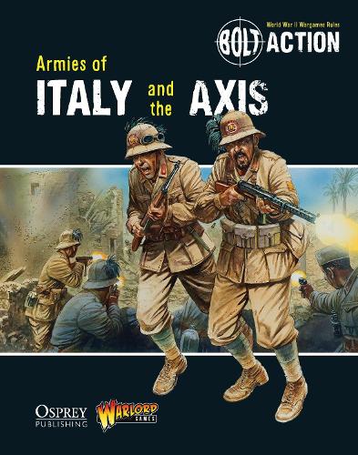 Bolt Action: Armies of Italy and the Axis - Bolt Action (Paperback)