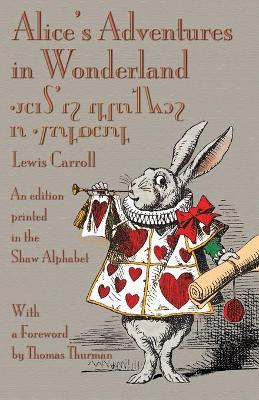Alice's Adventures in Wonderland: An edition printed in the Shaw Alphabet (Paperback)