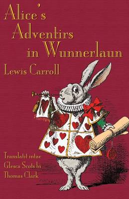 Alice's Adventirs in Wunnerlaun: Alice's Adventures in Wonderland in Glaswegian Scots (Paperback)