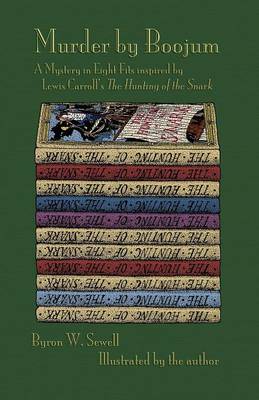 Murder by Boojum: A Mystery in Eight Fits Inspired by Lewis Carroll's the Hunting of the Snark (Paperback)