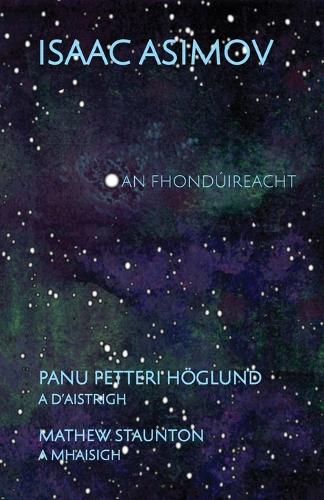 An Fhond�ireacht: Isaac Asimov's Foundation in Irish (Paperback)