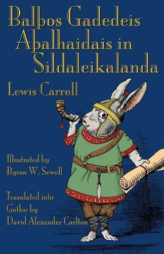 Bal�os Gadedeis A�alhaidais in Sildaleikalanda: Alice's Adventures in Wonderland in Gothic (Paperback)