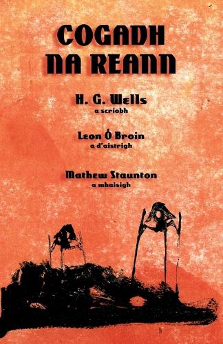 Cogadh Na Reann: The War of the Worlds in Irish (Paperback)