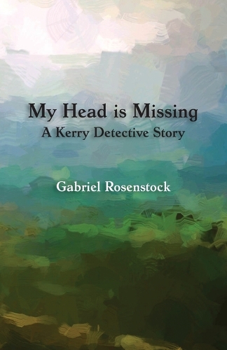 My Head Is Missing: A Kerry Detective Story (Paperback)