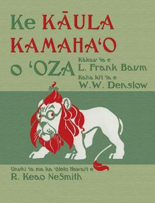 Ke Kāula Kamahaʻo O ʻoza: The Wonderful Wizard of Oz in Hawaiian (Hardback)