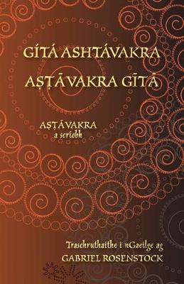 Gita Ashtavakra - Aṣṭāvakra Gītā: Eagran datheangach i Sanscrait agus i nGaeilge (Paperback)