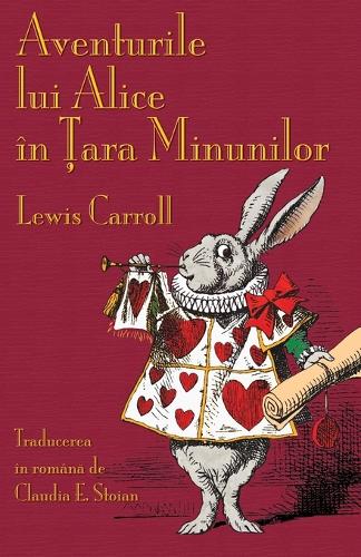 Aventurile lui Alice in Țara Minunilor: Alice's Adventures in Wonderland in Romanian (Paperback)