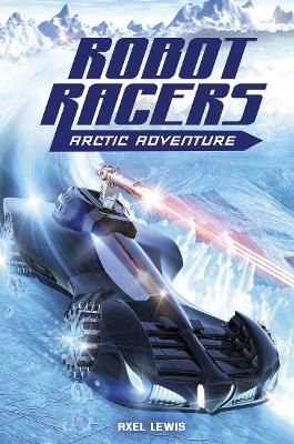 Arctic Adventure - Robot Races (Paperback)