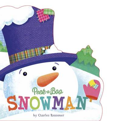 Peek-a-Boo Snowman - Charles Reasoner Holiday Books (Board book)