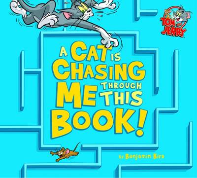 A Cat is Chasing Me Through This Book! - Warner Brothers: Tom and Jerry (Board book)