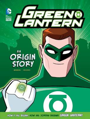 Green Lantern: An Origin Story - DC Super Heroes: DC Super Heroes Origins (Hardback)
