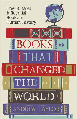 Books that Changed the World: The 50 Most Influential Books in Human History (Paperback)